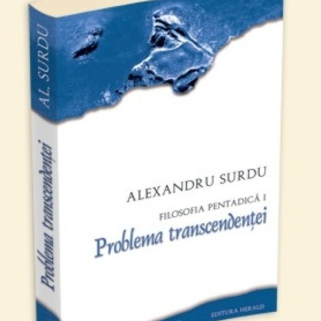 Filosofia pentadica I. Problema transcendentei de Alexandru Surdu